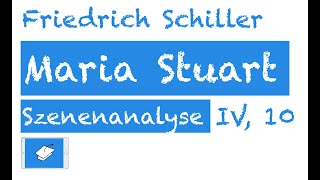 Maria Stuart IV 10 Gliederung und sprachliche Analyse [upl. by Irrem]