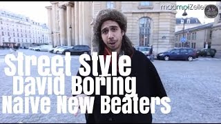 David Boring Naive New Beaters le Street Style [upl. by Assilanna]