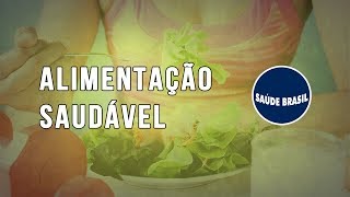 ALIMENTAÇÃO SAUDÁVEL  SÉRIE SAÚDE BRASIL [upl. by Bibeau]