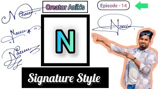 N Signature Style  unique name  N Name signature  Creator Aniks  Episode  14 [upl. by Limemann905]