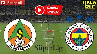 FENERBAHÇE ALANYASPOR MAÇI CANLI İZLE [upl. by Glanti]