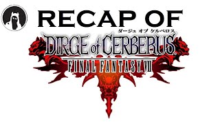 The ULTIMATE Recap of Dirge of Cerberus Final Fantasy VII RECAPitation ffvii ff7 [upl. by Agle]