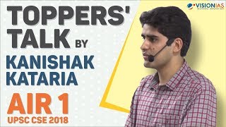 Toppers Talk by Kanishak Kataria AIR 1 UPSC CSE 2018 [upl. by Raseac]