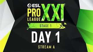 ESL Pro League Season 21  Day 1  Stream A  FULL SHOW [upl. by Scrivens]