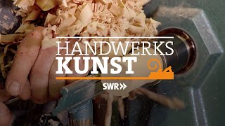 Das ist Handwerkskunst Der Trailer zur Serie SWR Handwerkskunst [upl. by Aneela]