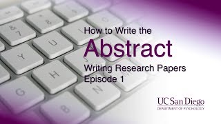 How to Write the Abstract  Writing Research Papers Episode 1  UC San Diego Psychology [upl. by Llerdnam182]