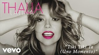 Thalia  Tiki Tiki Ta Uno Momento Cover Audio [upl. by Tova100]