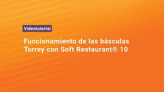 Funcionamiento de las básculas Torrey con Soft Restaurant® 10 [upl. by Ermin72]