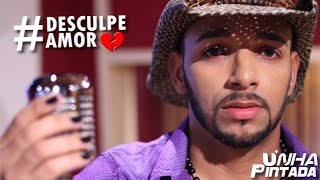 Unha Pintada  Desculpe Amor Clipe Oficial [upl. by Asilehc]