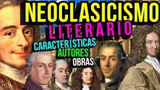 LITERATURA del NEOCLASICISMO Características autores géneros y temas [upl. by Rivkah]