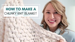 How To Make A Chunky Knit Blanket  Tips amp Tricks For Beginners [upl. by Seroled726]