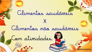 ALIMENTOS SAUDÃVEIS X ALIMENTOS NÃƒO SAUDÃVEIS  COM ATIVIDADES [upl. by Kavita]