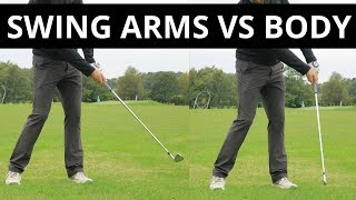 SWING THE ARMS VS ROTATE THE BODY IN THE GOLF SWING [upl. by Nawud]