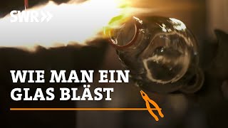 Wie man ein Glas bläst  SWR Handwerkskunst [upl. by Celene792]