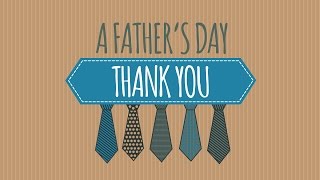 FATHERS DAY  A Fathers Day Thank You [upl. by Liek]