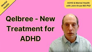 Qelbree  New Treatment for ADHD  ADHD  Episode 48 [upl. by Dusty]