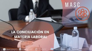 La conciliación en materia laboral [upl. by Paulina]