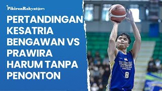 Pertandingan Kesatria Bengawan VS Prawira Harum Tanpa Penonton [upl. by Aalst]