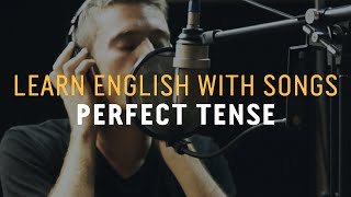 Learn English with Songs  Perfect Tense  Lyric Lab [upl. by Tem]