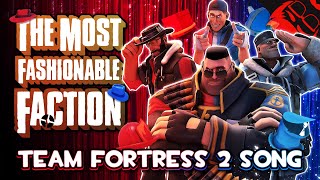 THE MOST FASHIONABLE FACTION  Animated Team Fortress 2 Song ft Harry101UK [upl. by Corissa]