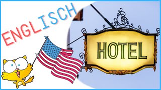 Englisch im Hotel – Wendungen aus dem Hotel auf Englisch  Nützliche Hotelphrasen in Englisch [upl. by Mansur]